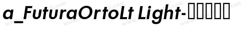 a_FuturaOrtoLt Light字体转换